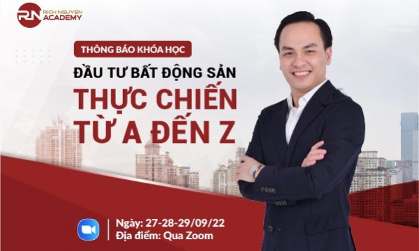 THÔNG BÁO KHÓA HỌC MIỄN PHÍ ĐẦU TƯ BĐS THỰC CHIẾN TỪ A - Z NGÀY 27-28-29/09/2022