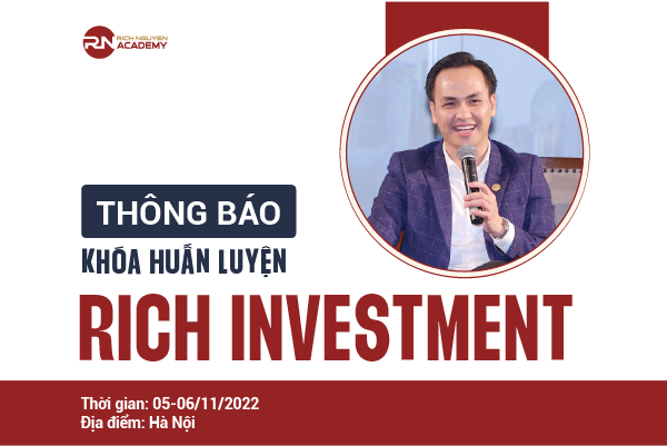 THÔNG BÁO KHÓA HUẤN LUYỆN RICH INVESTMENT NGÀY 05-06/11/2022