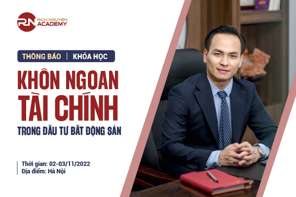THÔNG BÁO KHÓA HỌC KHÔN NGOAN TÀI CHÍNH TRONG ĐẦU TƯ BĐS NGÀY 02-03/11/2022