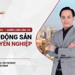 THÔNG BÁO KHÓA HỌC CHIẾN LƯỢC ĐẦU TƯ BĐS CHUYÊN NGHIỆP NGÀY 22-23/10/2022