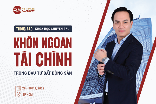 THÔNG BÁO KHÓA HỌC CHUYÊN S U KHÔN NGOAN TÀI CHÍNH TRONG ĐẦU TƯ BĐS NGÀY 29-30/11/2022